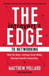 The Introvert's Edge to Networking: A Step-by-Step Process to Creating Authentic Connections - eBook