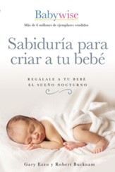 Sabiduría para criar a tu bebé   (On Becoming Baby Wise), eBook