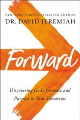 Forward: Discovering God's Presence and Power in Your Tomorrow - eBook