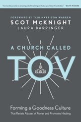 A Church Called Tov: Forming a Goodness Culture that Resists Abuses of Power and Promotes Healing - eBook