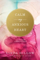Calm My Anxious Heart: A Woman's Guide to Finding Contentment - eBook