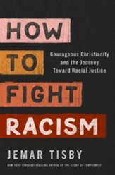 How to Fight Racism: Courageous Christianity and the Journey Toward Racial Justice - eBook