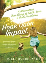Hope Upon Impact: A Miraculous True Story of Faith, Love, and God's Goodness - eBook
