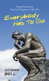 Everybody Has to Go: Simple Reminders That Life Happens to All of Us - eBook
