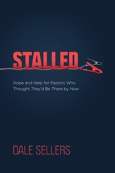 Stalled: Hope and Help for Pastors Who Thought They'd Be There by Now - eBook