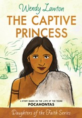The Captive Princess: A Story Based on the Life of Young Pocahontas - eBook