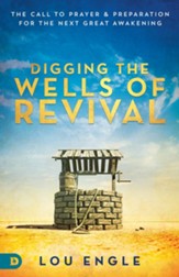 Digging the Wells of Revival: The Call to Prayer and Preparation for the Next Great Awakening - eBook