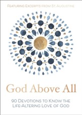 God Above All: 90 Devotions to Know the Life-Altering Love of God - eBook