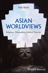 Asian Worldviews: Religions, Philosophies, Ideologies - An Introductory Overview - eBook