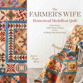 The Farmer's Wife Homestead  Medallion Quilt: Letters From a 1910's Pioneer Woman and the 121 Blocks That Tell Her Story - eBook