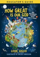 How Great Is Our God Educator's  Guide: 100 Indescribable Devotions About God and Science / Digital original - eBook