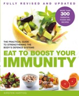 Eat To Boost Your Immunity: A Practical Guide to Strengthening the Body's Defence Systems - eBook