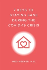 7 Keys to Staying Sane During the COVID-19 Crisis - eBook