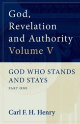 God, Revelation and Authority : God Who Stands and Stays (Vol. 5) - eBook