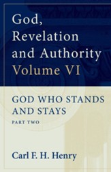 God, Revelation and Authority: God Who Stands and Stays (Vol. 6) - eBook