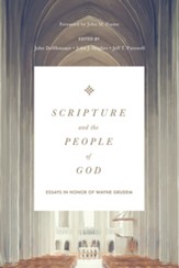 Scripture and the People of God: Essays in Honor of Wayne Grudem - eBook
