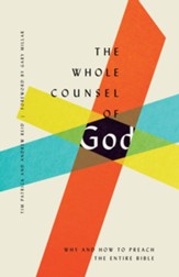 The Whole Counsel of God: Why and How to Preach the Entire Bible - eBook
