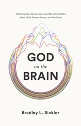 God on the Brain: What Cognitive Science Does (and Does Not) Tell Us about Faith, Human Nature, and the Divine - eBook