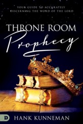 Throne Room Prophecy: Your Guide to Accurately Discerning the Word of the Lord - eBook
