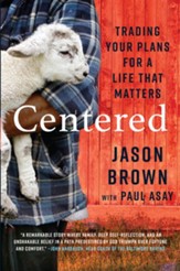Centered: Trading Your Plans for a Life That Matters - eBook