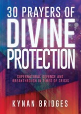 30 Prayers of Divine Protection: Supernatural Defense and Breakthrough in Times of Crisis - eBook