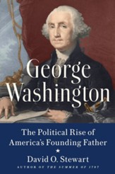 George Washington: The Political Rise of America's Founding Father / Digital original - eBook