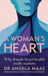 A Woman's Heart: Why women need to care about heart health A from a world-renowned expert in female cardiology / Digital original - eBook