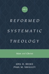 Reformed Systematic Theology: Volume 2: Man and Christ - eBook