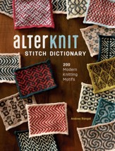 AlterKnit Stitch Dictionary: 200 Modern Knitting Motifs - eBook
