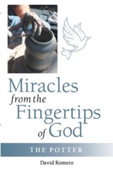Miracles from the Fingertips of God: The Potter - eBook