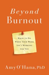 Beyond Burnout: What to Do When Your Work Isn't Working for You - eBook