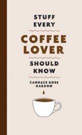 Stuff Every Coffee Lover Should Know - eBook