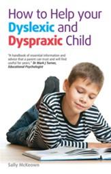 How to help your Dyslexic and Dyspraxic Child: A practical guide for parents / Digital original - eBook