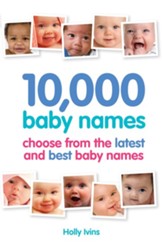 10,000 Baby Names: How to choose the best name for your baby / Digital original - eBook