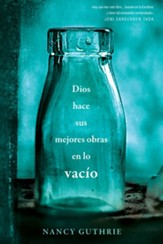 Dios hace sus mejores obras en lo vacio - eBook