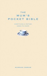 The Mum's Pocket Bible: Everything a brilliant mother needs to know / Digital original - eBook