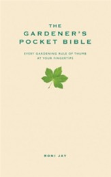 The Gardener's Pocket Bible: Every gardening rule of thumb at your fingertips / Digital original - eBook