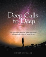 Deep Calls to Deep: The Discovery and the Breaking of the Billows and Waves of Good News - eBook