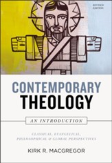 Contemporary Theology: An Introduction, Revised Edition: Classical, Evangelical, Philosophical, and Global Perspectives - eBook