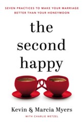 The Second Happy: Seven Practices to Make Your Marriage Better Than Your Honeymoon - eBook