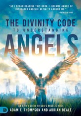 The Divinity Code to Understanding Angels: An A to Z Guide to God's Angelic Host - eBook