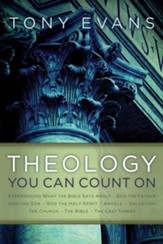 Theology You Can Count On: Experiencing What the Bible Says About... God the Father, God the Son, God the Holy Spirit, Angels, Salvation... - eBook