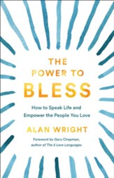 The Power to Bless: How to Speak Life and Empower the People You Love - eBook