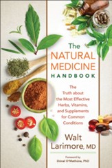 The Natural Medicine Handbook: The Truth about the Most Effective Herbs, Vitamins, and Supplements for Common Conditions - eBook