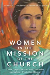 Women in the Mission of the Church: Their Opportunities and Obstacles throughout Christian History - eBook