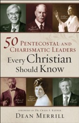 50 Pentecostal and Charismatic Leaders Every Christian Should Know - eBook