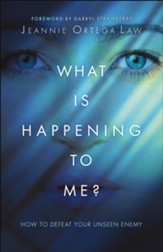 What Is Happening to Me?: How to Defeat Your Unseen Enemy - eBook