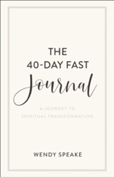 The 40-Day Fast Journal: A Journey to Spiritual Transformation - eBook