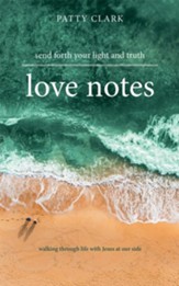 Love Notes: Send Forth Your Light and Truth - eBook