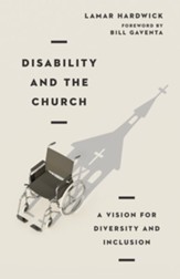 Disability and the Church: A Vision for Diversity and Inclusion - eBook